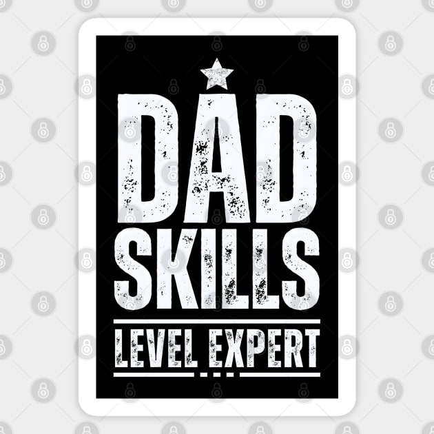 Dad Skills Level Expert Magnet by MakerMind8.2